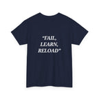 "Fail, Learn, Reload" - Motivational T-Shirt