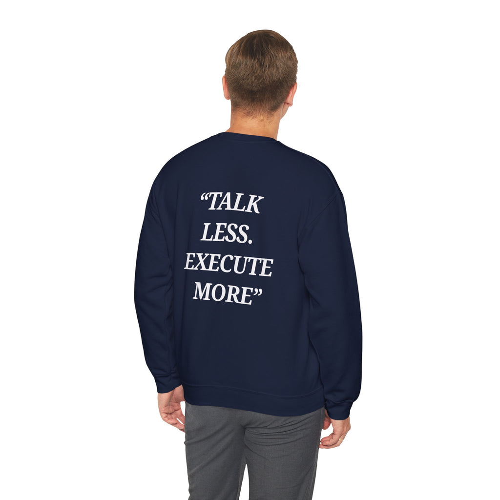“Talk Less. Execute More” - Motivational Sweatshirt