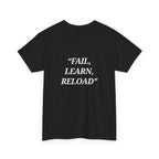 "Fail, Learn, Reload" - Motivational T-Shirt