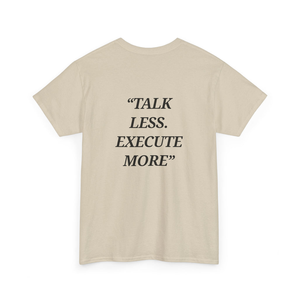 “Talk Less. Execute More” - Motivational T-Shirt