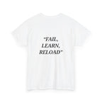 "Fail, Learn, Reload" - Motivational T-Shirt