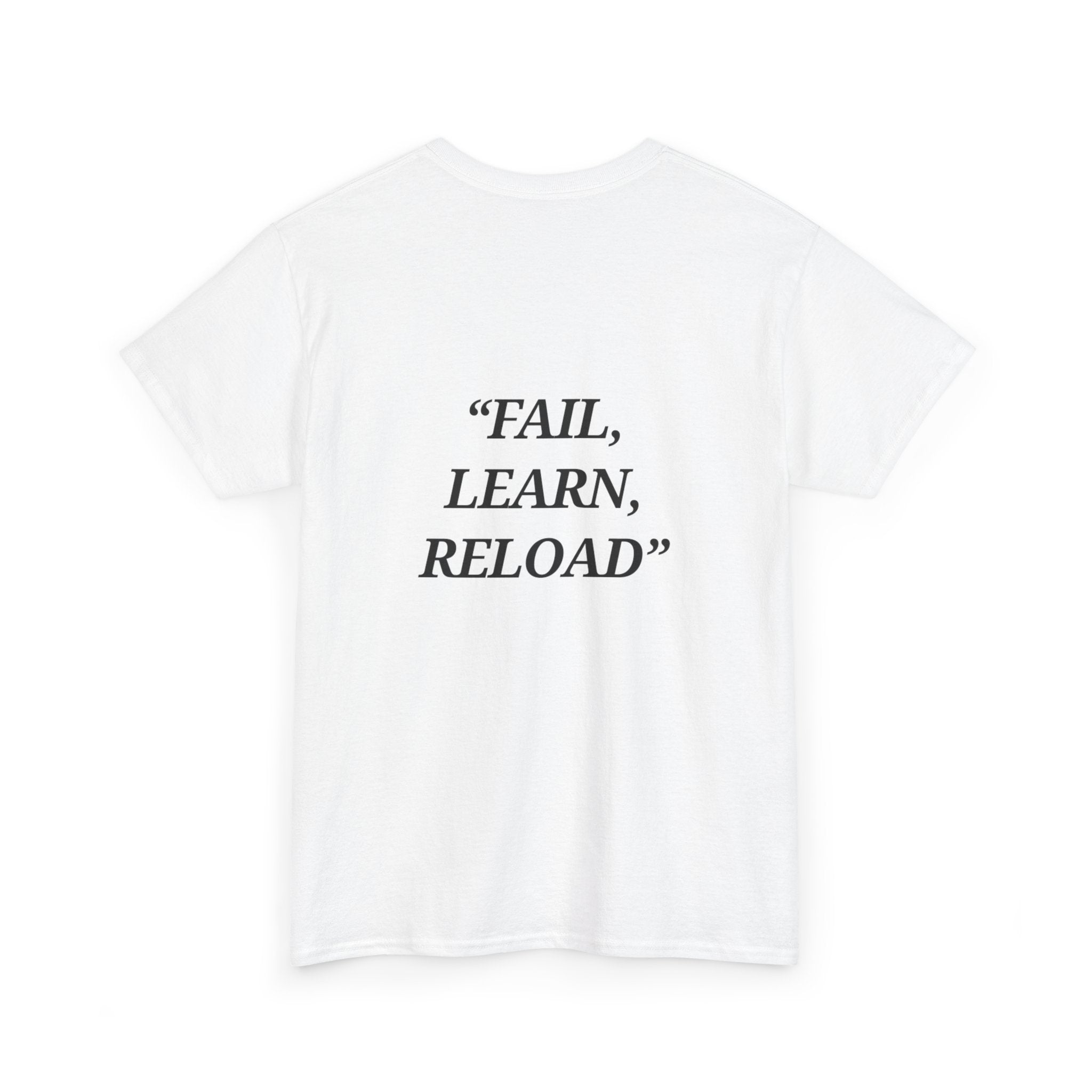 "Fail, Learn, Reload" - Motivational T-Shirt