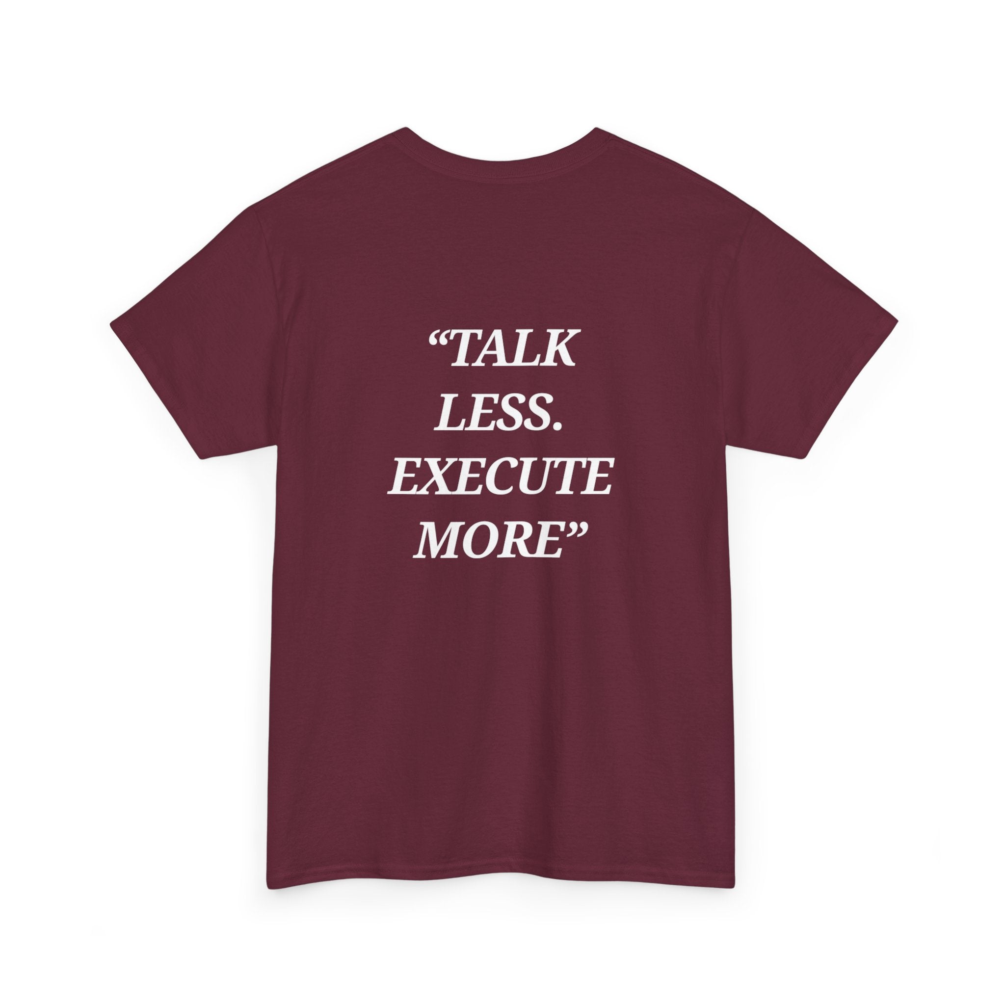 “Talk Less. Execute More” - Motivational T-Shirt