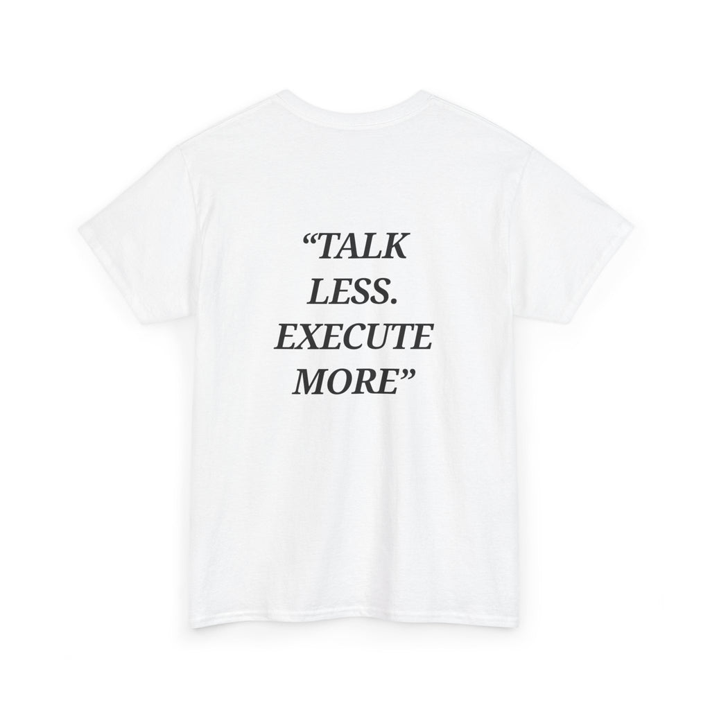 “Talk Less. Execute More” - Motivational T-Shirt