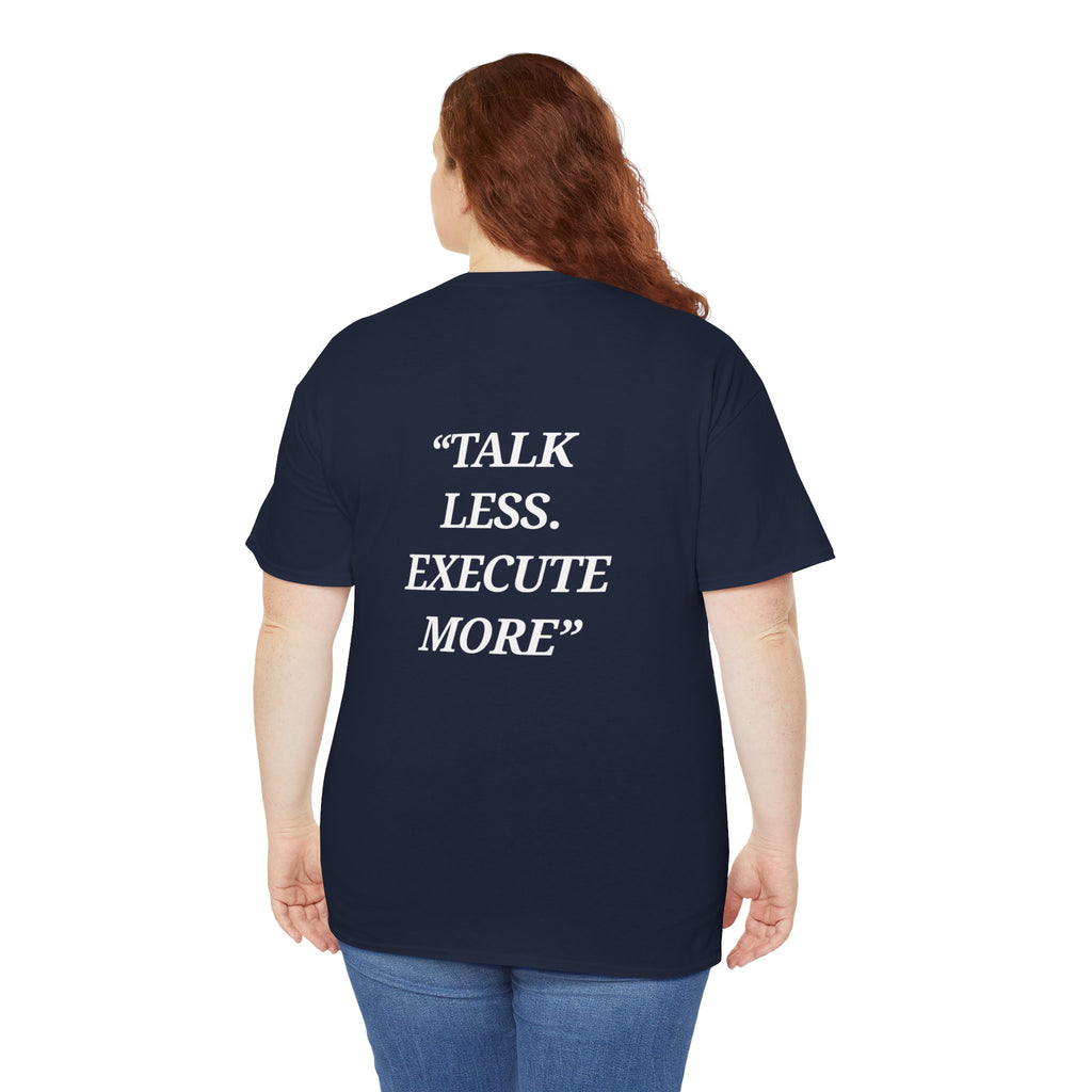 “Talk Less. Execute More” - Motivational T-Shirt