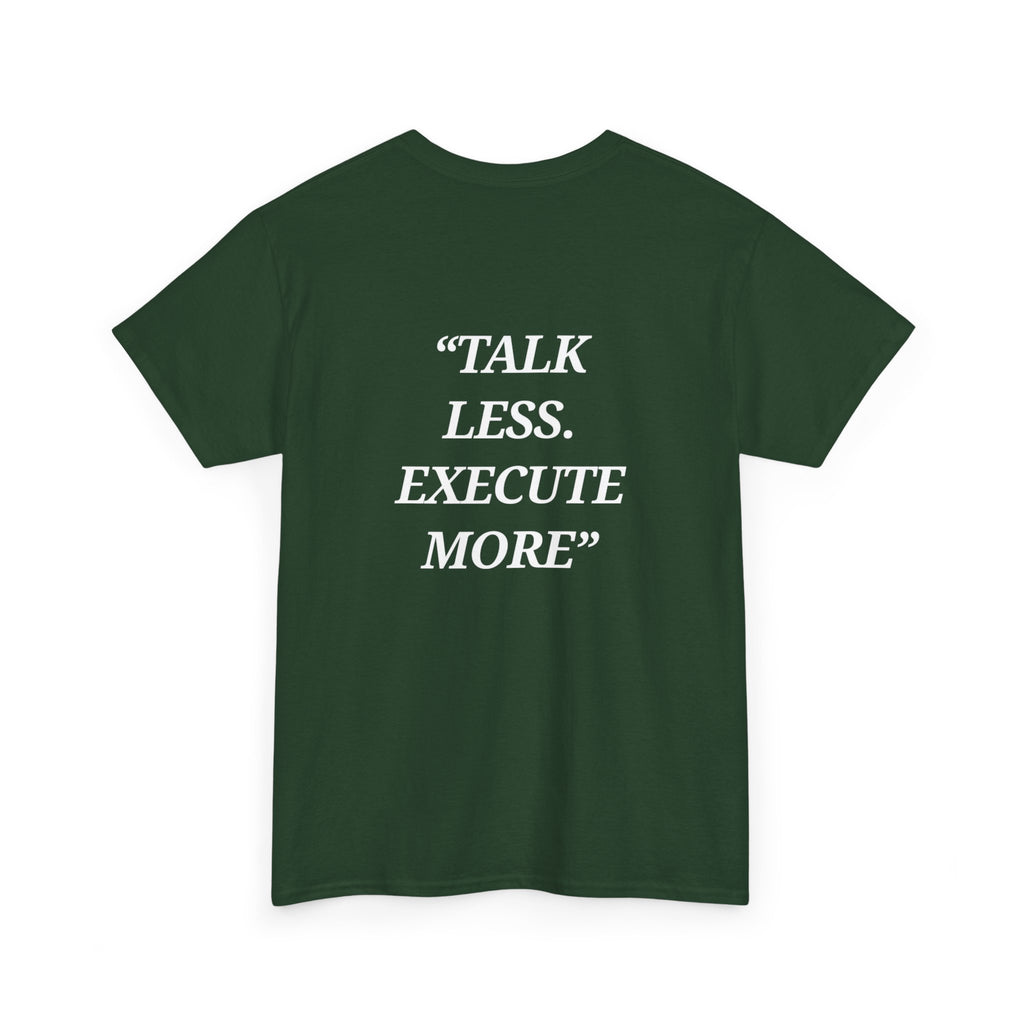 “Talk Less. Execute More” - Motivational T-Shirt