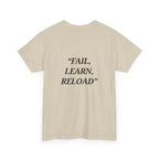 "Fail, Learn, Reload" - Motivational T-Shirt