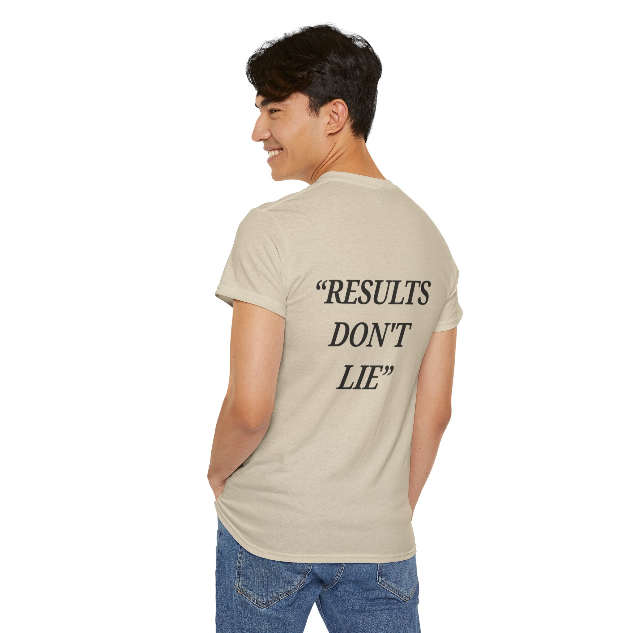 “Results don't  lie” - Motivational T-Shirt