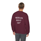 “Results don't  lie” - Motivational Sweatshirt