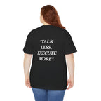 “Talk Less. Execute More” - Motivational T-Shirt