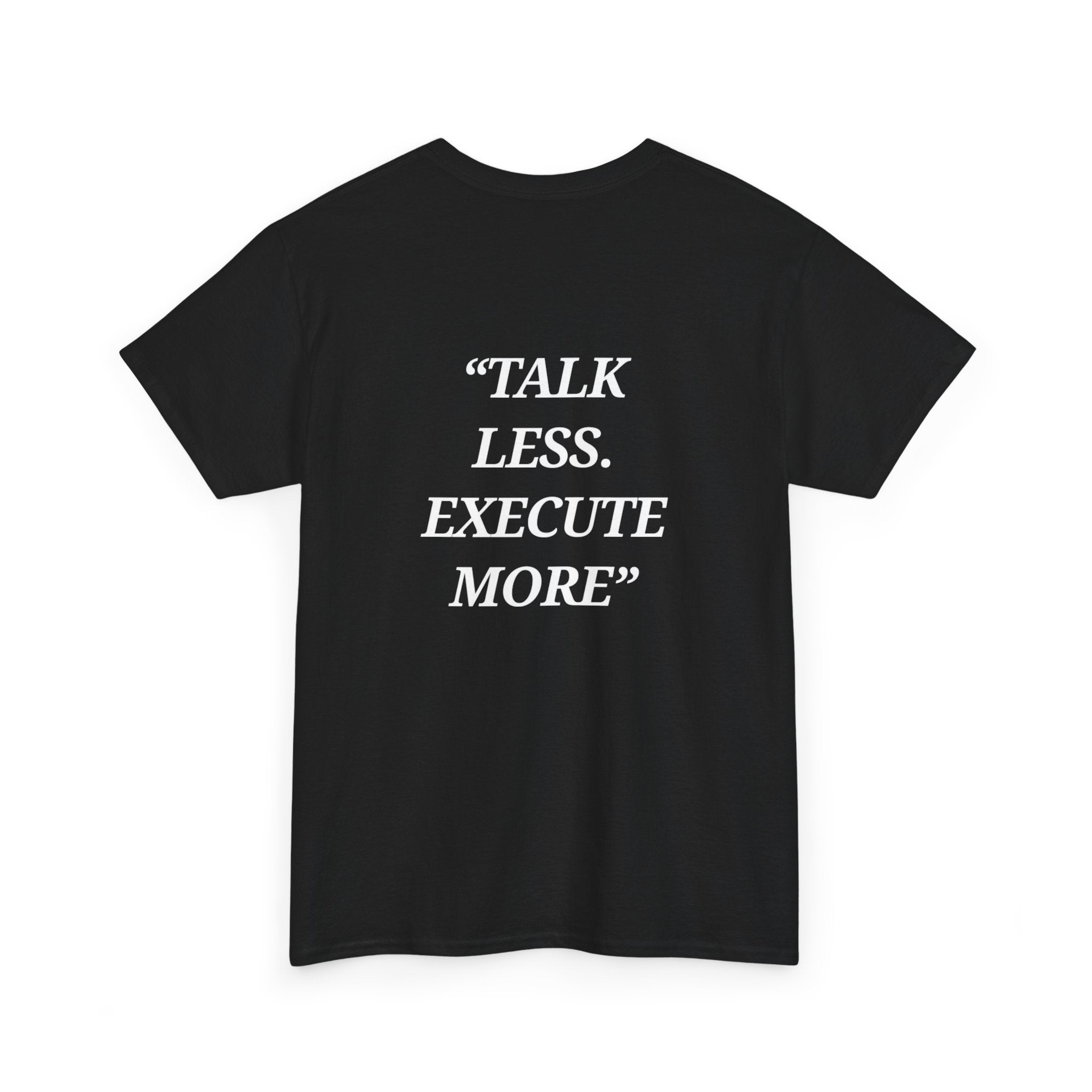 “Talk Less. Execute More” - Motivational T-Shirt