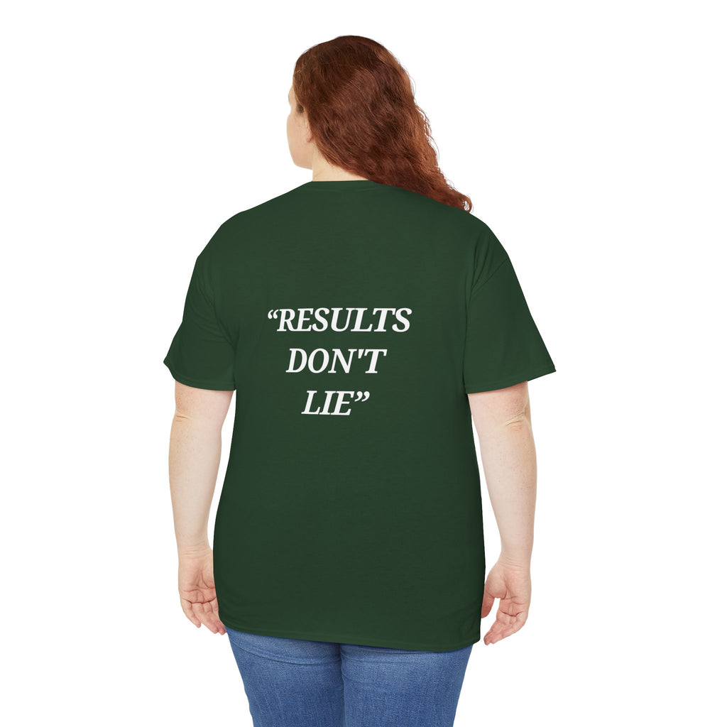 “Results don't  lie” - Motivational T-Shirt